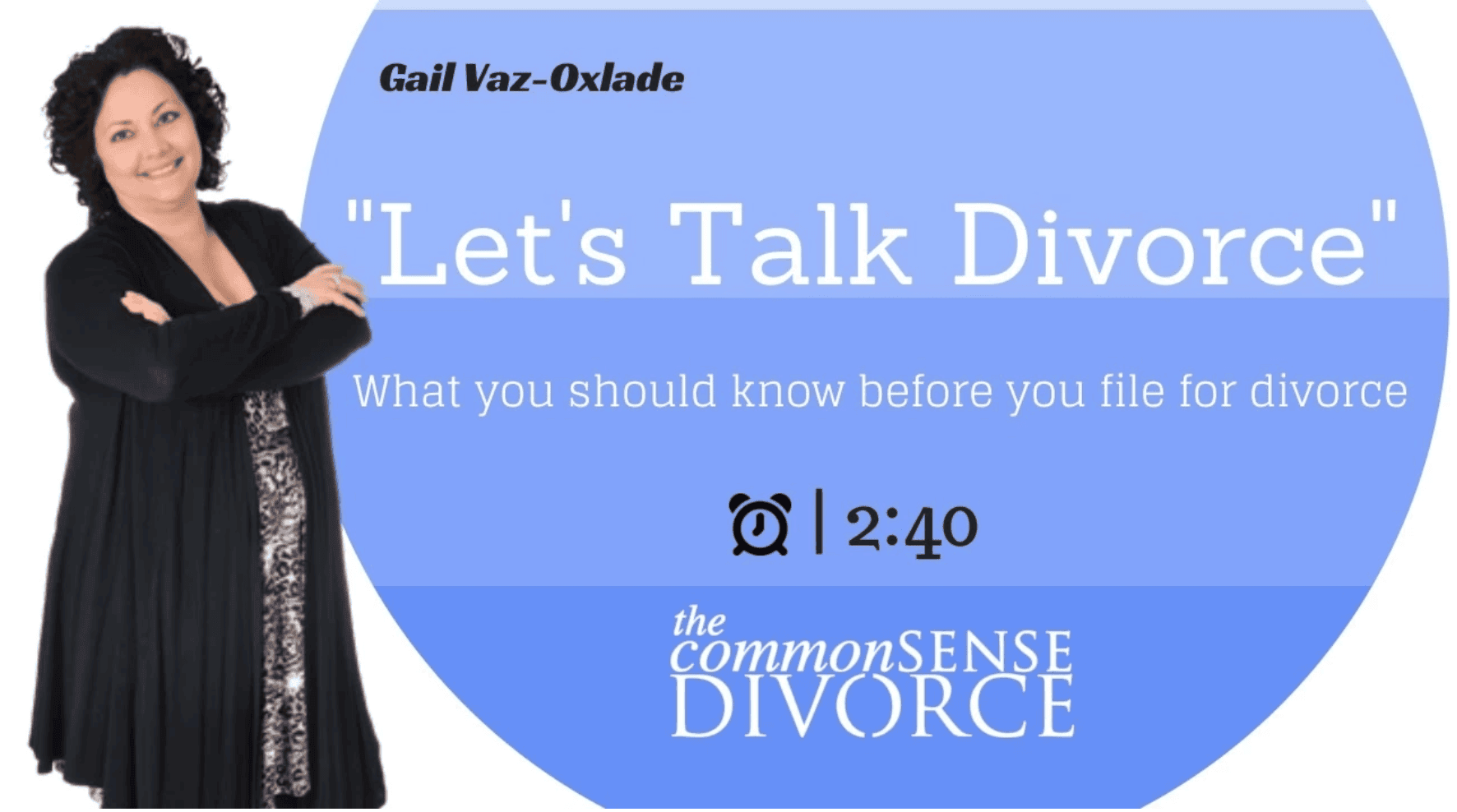 Let's Talk Divorce with Gail Vaz-Oxlade 4 Let's Talk Divorce with Gail Vaz-Oxlade 4